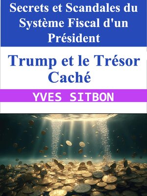 cover image of Trump et le Trésor Caché